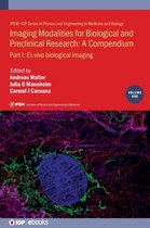 Imaging Modalities for Biological and Preclinical Research: A Compendium, Volume 1: Part I