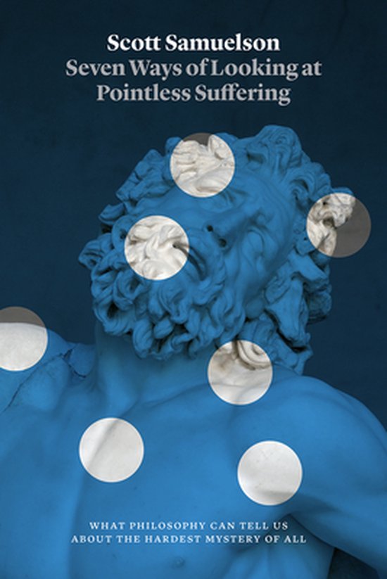 Seven Ways of Looking at Pointless Suffering | 9780226407081 | Scott ...