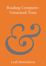 Elements in Publishing and Book Culture- Reading Computer-Generated Texts