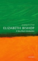 Very Short Introductions- Elizabeth Bishop: A Very Short Introduction