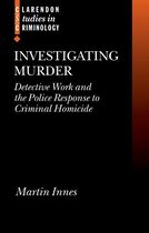 Clarendon Studies in Criminology- Investigating Murder