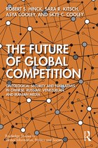 Routledge Studies in Global Information, Politics and Society - The Future of Global Competition