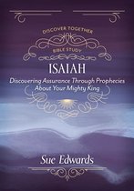 Isaiah – Discovering Assurance Through Prophecies About Your Mighty King