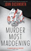 A Carolyn Neville Mystery- Murder Most Maddening