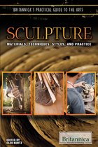 Britannica's Practical Guide to the Arts - Sculpture