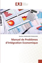 Manuel de Problèmes d'Intégration Economique