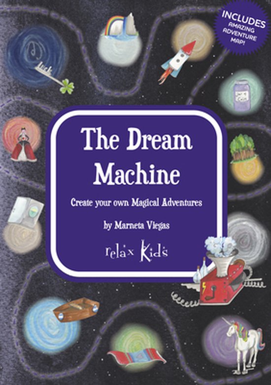 Relax Kids: The Dream Machine – Create your own Magical Adventures