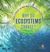 Why Do Ecosystems Change? Impact of Natural and Man-Made Influences to the Environment Eco Systems Books Grade 3 Children's Biology Books