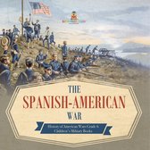 The Spanish-American War History of American Wars Grade 6 Children's Military Books