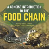 A Concise Introduction to the Food Chain Ecology Books Grade 3 Children's Environment Books