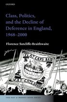 The Past and Present Book Series- Class, Politics, and the Decline of Deference in England, 1968-2000