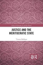 Political Philosophy for the Real World- Justice and the Meritocratic State