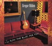 Gregor Hilden - I'll Play The Blues For You (CD)