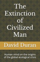 The Extinction of Civilized Man
