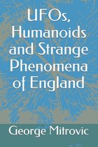UFOs, Humanoids and Strange Phenomena of England