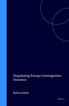 Immigration and Asylum Law and Policy in Europe, Negotiating Europe's Immigration Frontiers