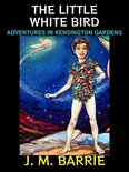 J. M. Barrie Collection 5 - The Little White Bird