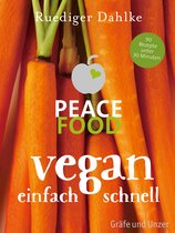 Peace Food - Peace Food - Vegan einfach schnell