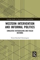 Routledge Studies in Intervention and Statebuilding - Western Intervention and Informal Politics