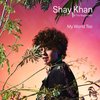 Shay Khan - My World Too (LP)