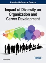 Advances in Human Resources Management and Organizational Development:- Impact of Diversity on Organization and Career Development