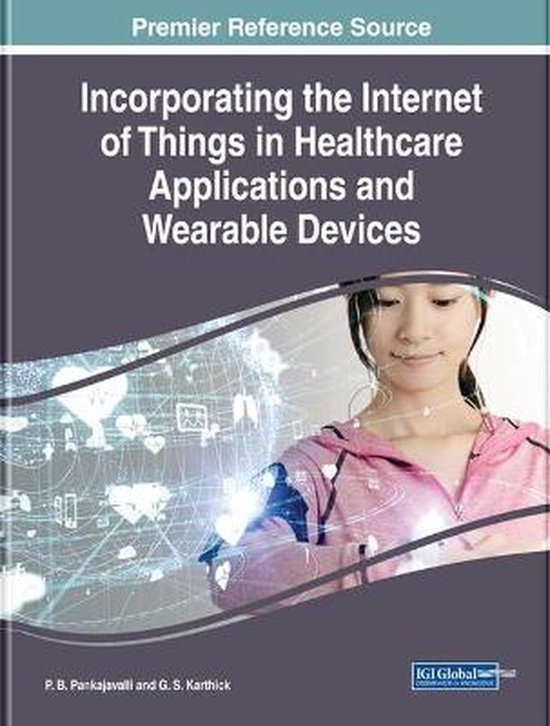 Incorporating the Internet of Things in Healthcare Applications and ...