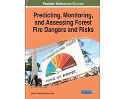 Predicting, Monitoring, and Assessing Forest Fire Dangers and Risks