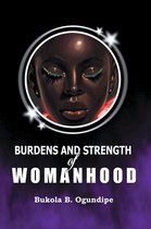 Burdens and Strength of Womanhood