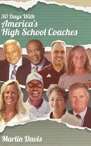 Thirty Days with- Thirty Days with America's High School Coaches