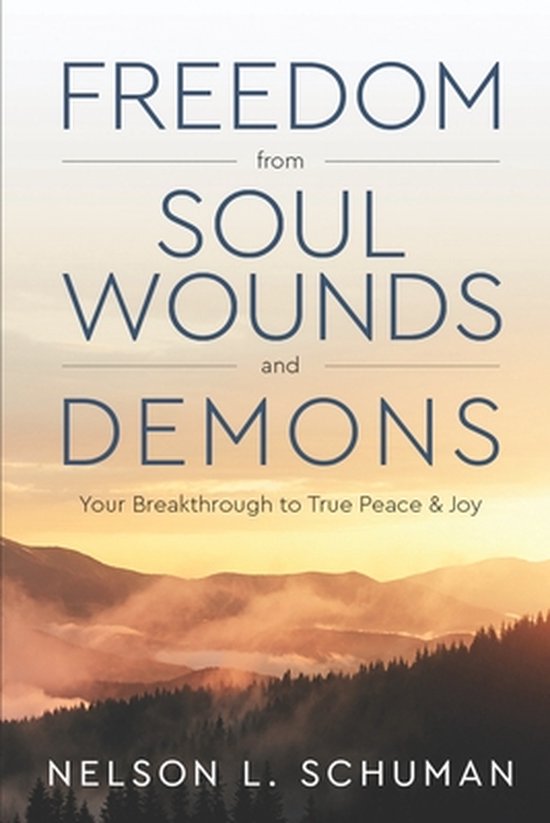 Freedom From Soul Wounds and Demons