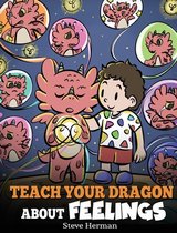 My Dragon Books- Teach Your Dragon About Feelings