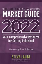 Christian Writers Market Guide - 2022 Edition