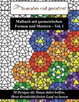 Malbuch mit geometrischen Formen und Mustern - Vol. 1 (Malbuch fur Erwachsene)