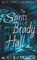 Gulf Coast Paranormal-The Spirits of Brady Hall