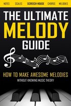 The Ultimate Melody Guide