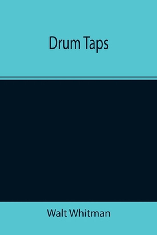 Drum Taps, Walt Whitman 9789355343581 Boeken