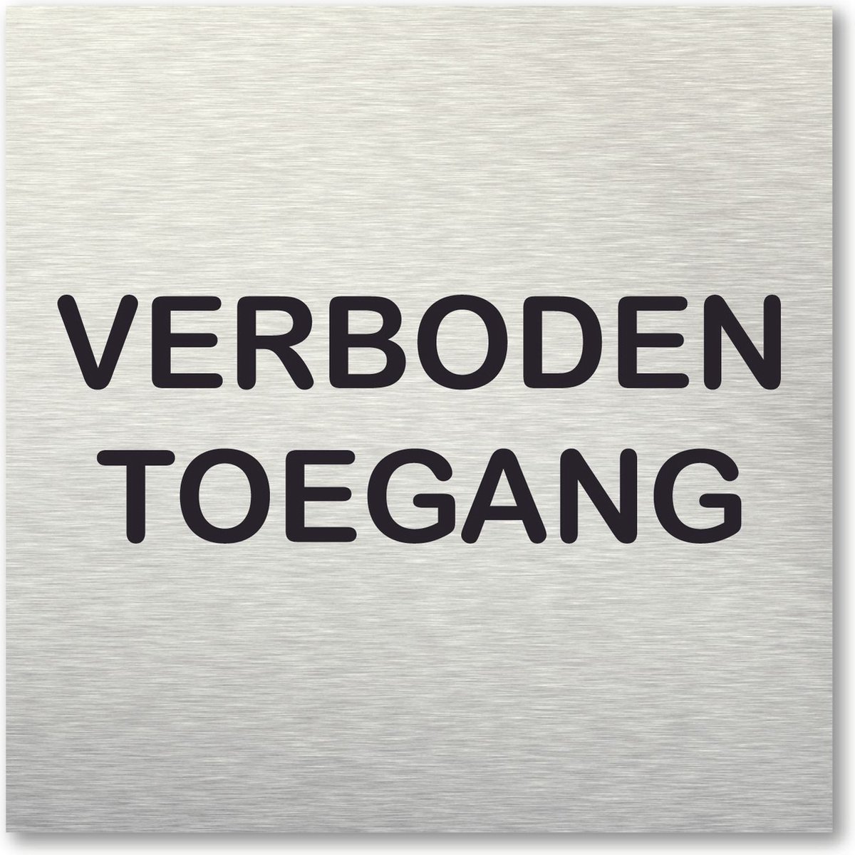 Pictogram Verboden toegang - aluminum rvs look - deurbordje - 10 x 10 cm - zelfklevend - vierkant
