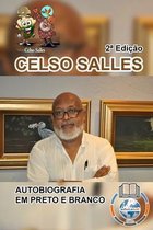 CELSO SALLES - Autobiografia em Preto e Branco - 2a Edicao.