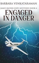 Engaged in Danger (Jamie Quinn Cozy Mysteries Book 4)