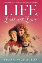 Life, Loss and Love
