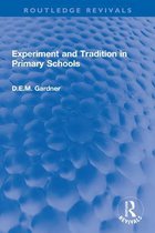 Routledge Revivals - Experiment and Tradition in Primary Schools