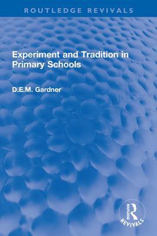 Routledge Revivals - Experiment and Tradition in Primary Sch ... - cover