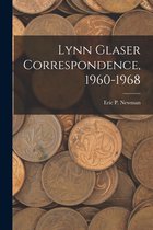 Lynn Glaser Correspondence, 1960-1968