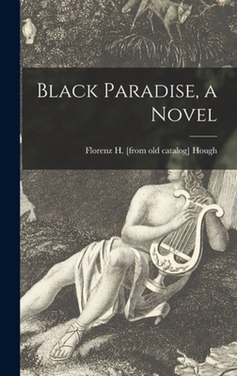 Black Paradise, A Novel van Florenz H Hough