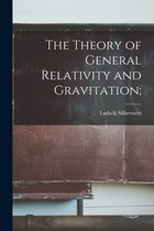 The Theory of General Relativity and Gravitation;