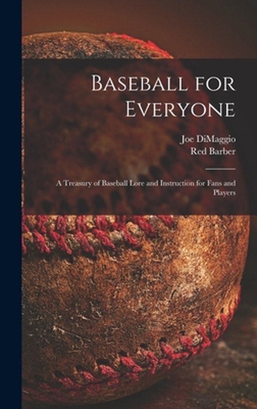 Baseball for Everyone; a Treasury of Baseball Lore and Instr ... - cover