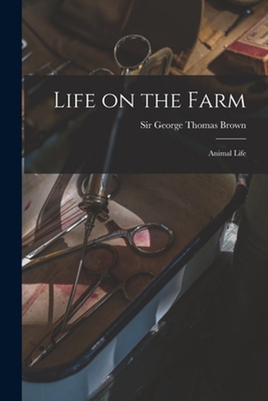 Life on the Farm; Animal Life - cover