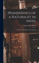 [Wanderings of a Naturalist in India