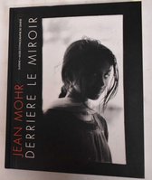Jean Mohr -Derriere le Miroir - fotografie