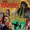 Howlers - Watch The World Die (CD)